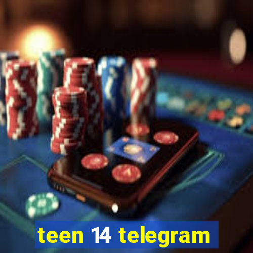 teen 14 telegram